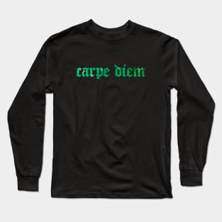 Carpe Diem - Seize the Day Long Sleeve T-Shirt